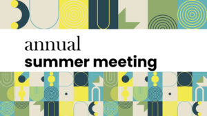 Annual Summer Meeting with green, yellow, and cream in abstract shapes